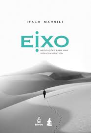 Eixo: Meditações para uma vida com sentido
