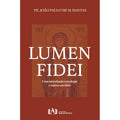 Lumen Fidei - Uma introdução à teologia e outros escritos