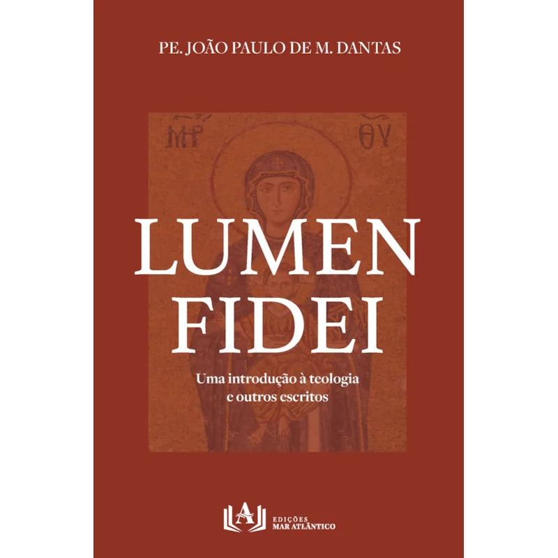 Lumen Fidei - Uma introdução à teologia e outros escritos