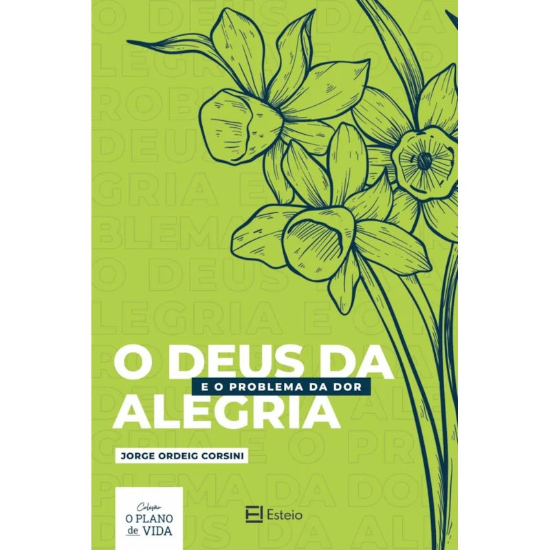 O Deus da Alegria e o Problema da Dor