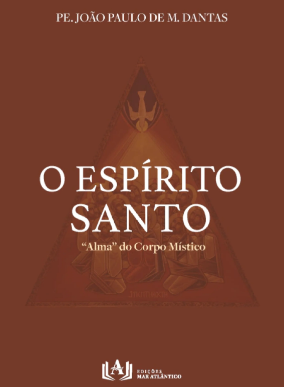 O Espírito Santo - "Alma" do Corpo Místico