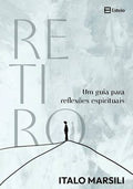 Retiro: Um Guia Para Reflexões Espirituais