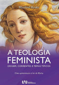 A Teologia Feminista - Origem, Correntes e Temas Típicos