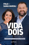 Vida a dois para sempre: As chaves para um casamento inabalável.