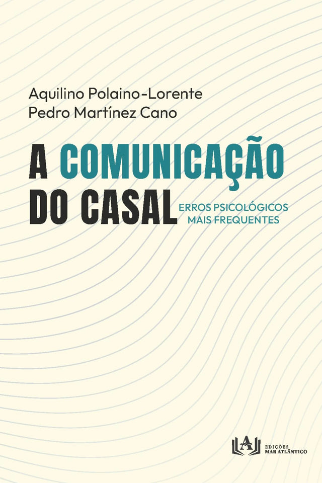 A Comunicação do Casal: Erros Psicológicos Mais Frequentes